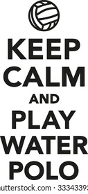 Keep calm and play water polo