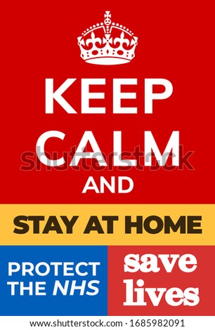 Keep calm poster for coronavirus asking us all to stay at home, protect the staff of the national health services (NHS) and save lives