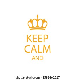 keep calm poster with crown vector illustration on white background.