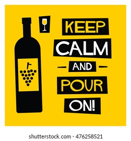 Keep Calm and Pour On! (Flat Style Vector Illustration Quote Poster Design)