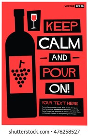 Keep Calm and Pour On! (Flat Style Vector Illustration Quote Poster Design) with Text Box