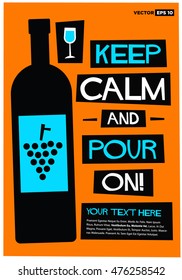 Keep Calm and Pour On! (Flat Style Vector Illustration Quote Poster Design) with Text Box
