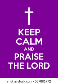 Keep calm and praise the Lord motivational quote. Poster with white sign and text on purple background. Vector illustration