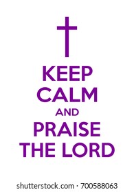 Keep calm and praise the Lord motivational quote. Poster with purple sign and text on white background. Vector illustration