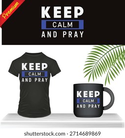 Mantenga la calma y ore el diseño inspirador de la camiseta y de la taza de la tipografía, cita de la fe, motivación religiosa, arte mínimo del texto para la impresión de la ropa y de la bebida