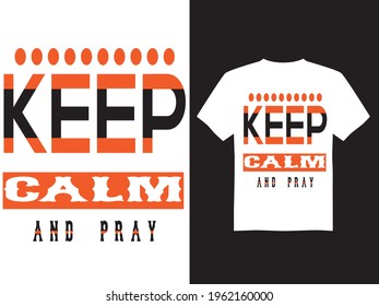 Keep calm and pray typography t-shirt design vector.