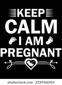 Keep calm I am pregnant EPS file for cutting machine. You can edit and print this vector art with EPS editor.