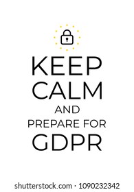 Keep Calm and Prepare for GDPR. General Data Protection Regulation. Poster, Web white background