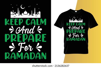 Keep calm and prepare for Ramadan typography t-shirt design.