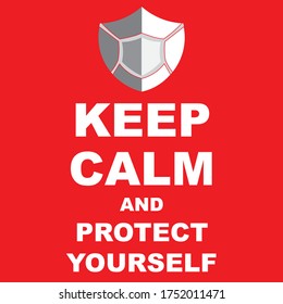 Keep calm and protect yourself poster. Mask symbol. Coronavirus self-quarantine illustration. Coronavirus print. Vector.