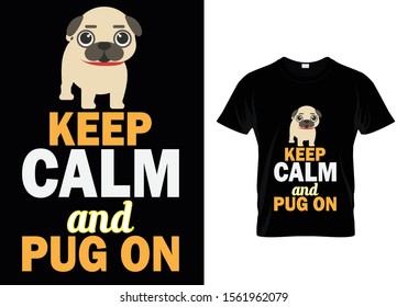 Keep Calm And Pug On