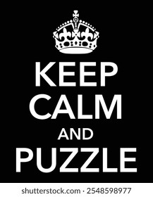 Keep calm and puzzle, this illustration can be used as a print on t -shirts and bags.