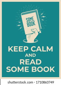 Keep calm and read some book. Reading motivation poster template with hand holding book silhouette. Vector illustration