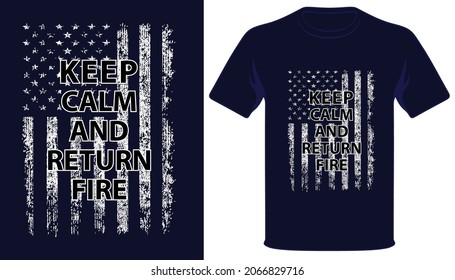 Keep calm and return fire usa vantage grunge flag patriotic tshirt design