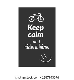 Keep Calm And Ride A Bike
