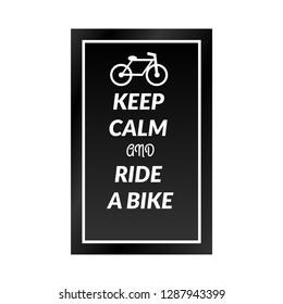 Keep Calm And Ride A Bike