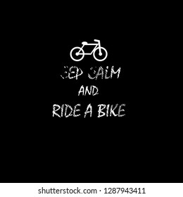 Keep Calm And Ride A Bike