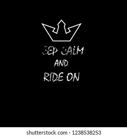Keep calm and ride on. vector illustration