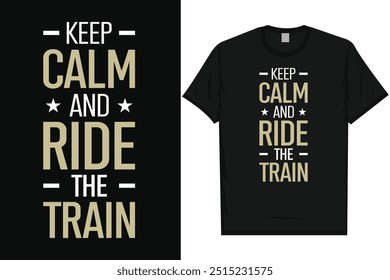 Mantenga la calma y viaje en tren viaje en tren viaje en tren trenes de ferrocarril tipografía vintage, diseño gráfico de la camiseta