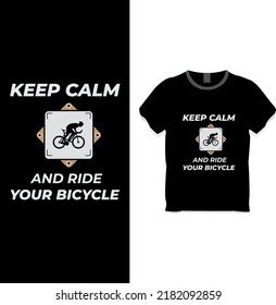 Keep calm and ride your bicycle t-shirt design