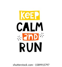 keep calm and run. hand drawing lettering in color shapes, decor elements. flat vector illustration. typography font. design for posters, banner decoration, prints
