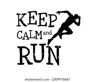 Keep calm and run. Vector sportive quote