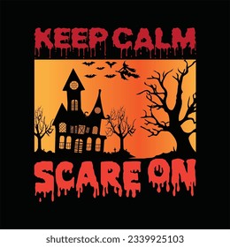 Keep calm and scare on 8 t-shirt design. Here You Can find and Buy t-Shirt Design. Digital Files for yourself, friends and family, or anyone who supports your Special Day and Occasions.