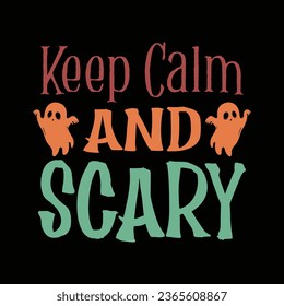  Keep Calm and Scary  T-Shirt Design, Vector File 