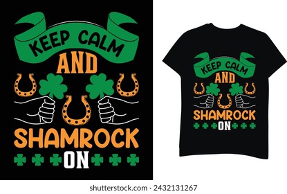 Keep calm and shamrock on St. Patrice's Day T-Shirt Design