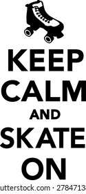Keep Calm and skate on