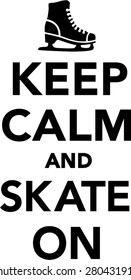 Keep Calm and Skate on