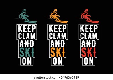 Keep calm and ski on t shirt design