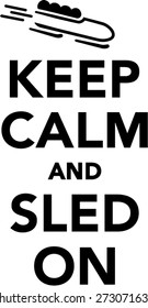 Keep Calm and Sled on