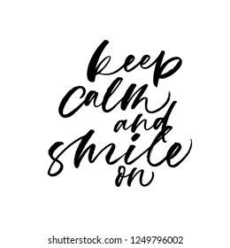 Keep calm and smile handwritten black lettering. Positive ink brush calligraphic slogan. Grunge brushstroke quote. Paint calligraphy. Motivational, inspirational poster, greeting card design element