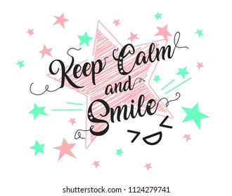 Keep calm and smile, slogan for girl print design.