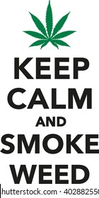 Keep calm and smoke weed marijuana