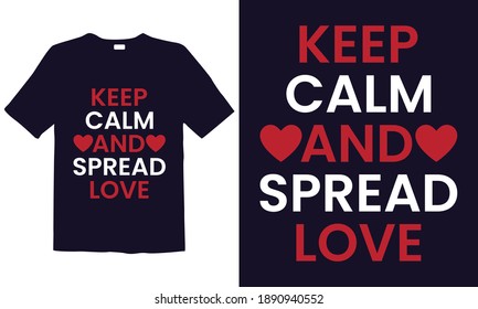 Keep calm and Spread love motivational lettering for t shirt apparel, print, poster, card design, typographic composition, vector.