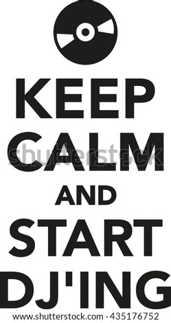 Keep calm and start DJ'ing
