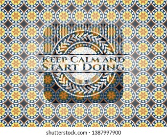 Keep Calm and Start Doing arabesque emblem. arabic decoration.