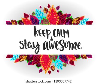 Keep calm and stay awesome - vector illustration with handdrawn lettering as poster, card, print, flyer