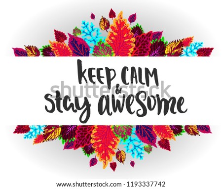Keep calm and stay awesome - vector illustration with handdrawn lettering as poster, card, print, flyer