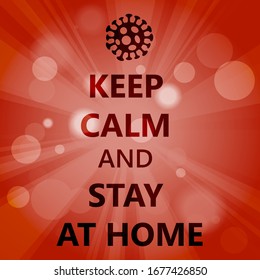 Keep calm and stay at home, Abstract virus strain model Novel coronavirus 2019-nCoV with text on red background. Virus COVID-19 Pandemic Protection Concept