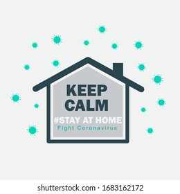 Keep Calm and Stay Home. Corona virus - staying at home print. Corona virus Creative poster concept. Home Quarantine illustration. Vector Eps10.