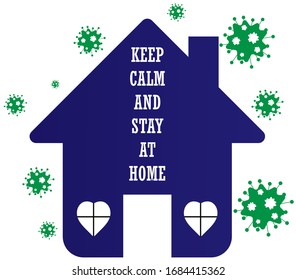 KEEP CALM AND STAY AT HOME. Corona virus symbol. home icon quarantine 