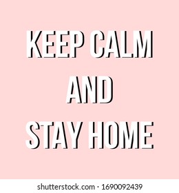 KEEP CALM AND STAY AT HOME. Coronavirus symbol. Coronavirus self-quarantine illustration. Coronavirus print. Vector poster.
