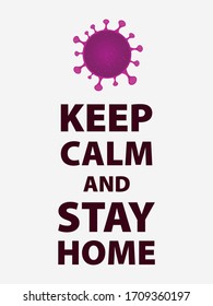 Keep calm and stay home - COVID-19 slogan. Coronavirus design for print on textile or web usage. Motivational quote card with purple virus illustration. Well known and popular phrase.