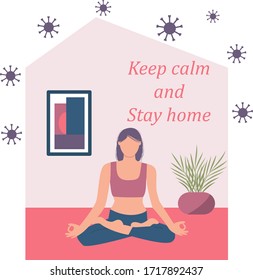 Keep calm and stay home. Girl doing yoga at home. Young woman sits in lotus pose. COVID-19 virus outbreak. Sport Exercise at Home. self-quarantine period. Vector. eps 10