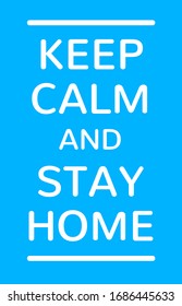 Keep calm and stay home. Keep healthy and help others. Quarantine precaution to stay safe from Coronavirus COVID-19 Virus. Drawing illustration. Corona global problem spread viral.