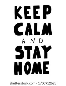Keep calm and Stay home lettering. Self isolation and quarantine campaign to protect yourself and save lives from coronavirus. Handwritten brush  Motivational poster. Vector illustration