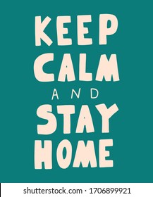 Keep calm and Stay home lettering. Self isolation and quarantine campaign to protect yourself and save lives from coronavirus. Handwritten brush  Motivational poster. Vector illustration